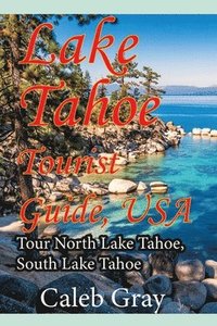 bokomslag Lake Tahoe Tourist Guide, USA