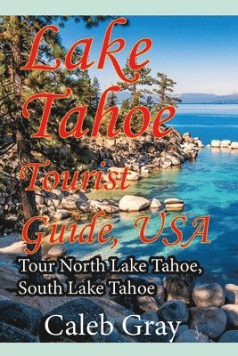 bokomslag Lake Tahoe Tourist Guide, USA