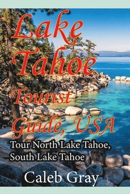 bokomslag Lake Tahoe Tourist Guide, USA