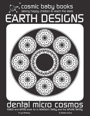 Earth Design: Dental Micro World: Black and White Book for a Newborn Baby and the Whole Family 1