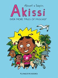 bokomslag Akissi: Even More Tales of Mischief