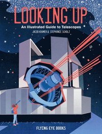 bokomslag Looking Up: An Illustrated Guide to Telescopes