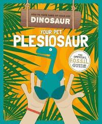 bokomslag Your Pet Plesiosaur