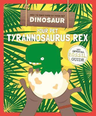 bokomslag Your Pet Tyrannosaurus Rex