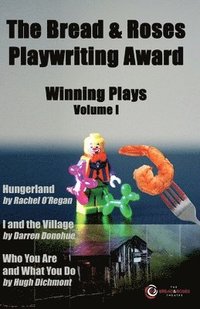 bokomslag The Bread & Roses Playwriting Award