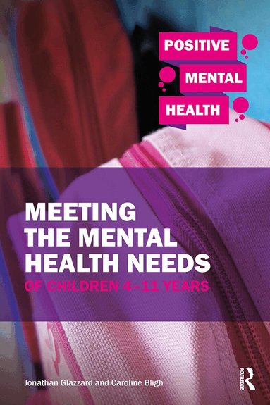 Jonathan Glazzard, Caroline Bligh - Meeting the Mental Health Needs of Children 4-11 Years, Häftad