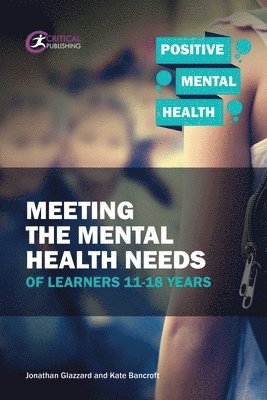 Meeting the Mental Health Needs of Learners 11-18 Years 1