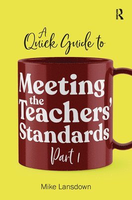 bokomslag Quick Guide to Meeting the Teachers' Standards Part 1