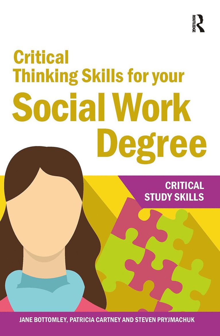 Jane Bottomley, Patricia Cartney, Steven Pryjmachuk - Critical Thinking Skills for your Social Work Degree, Häftad