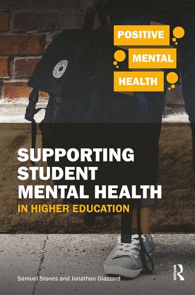 Samuel Stones, Jonathan Glazzard - Supporting Student Mental Health in Higher Education, Häftad