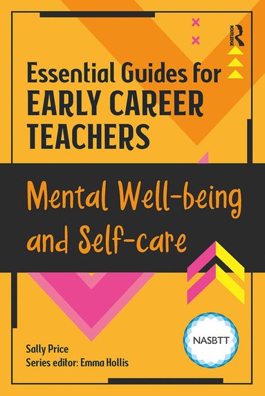 bokomslag Essential Guides for Early Career Teachers: Mental Well-being and Self-care