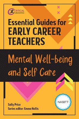 Sally McWilliam, Emma Hollis - Essential Guides for Early Career Teachers: Mental Well-being and Self-care, Häftad