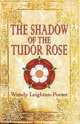 The Shadow of the Tudor Rose 1