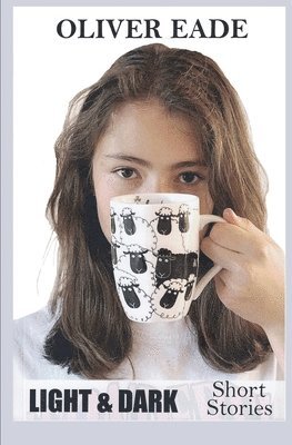 Oliver Eade - Ligh & Dark Short Stories, Häftad