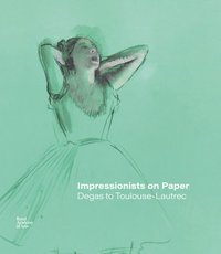 bokomslag Impressionists on Paper