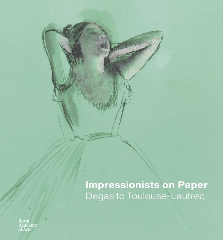 Ann Dumas, Leïla Jarbouai, Christopher Lloyd, Harriet Stratis, Leila Jarbouai - Impressionists on Paper, Inbunden