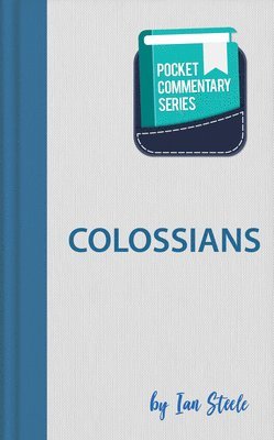 Colossians - Pocket Commentary Series 1