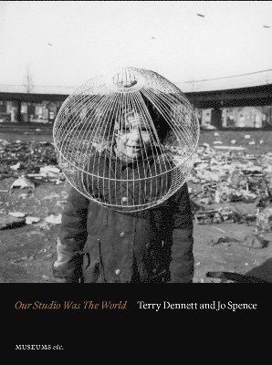 bokomslag Terry Dennett & Jo Spence: Our Studio Was The World
