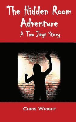 Chris Wright - The Hidden Room Adventure: The Eighth Two Jays Story, Häftad