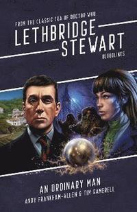 bokomslag Lethbridge Stewart: Bloodlines - An Ordinary Man