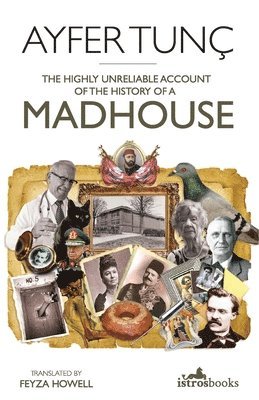 The Highly Unreliable Account of the History of a Madhouse 1