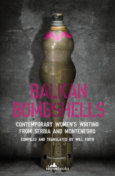 Will Firth - Balkan Bombshells, Häftad