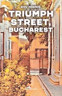 bokomslag Triumph Street, Bucharest