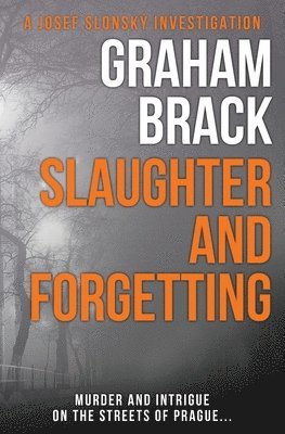 Graham Brack - Slaughter and Forgetting, Häftad