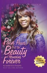 bokomslag Pain Passes But the Beauty Remains Forever
