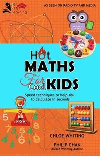 bokomslag Hot Maths for Cool Kids: Rapid mathematical tricks to make YOU amazing