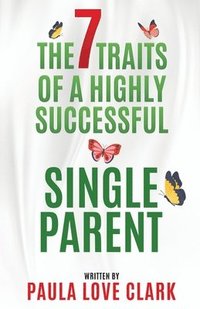 bokomslag The Seven Traits of a Highly Successful Single Parent