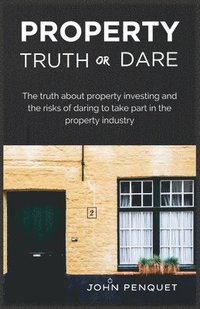 bokomslag Property Truth Or Dare