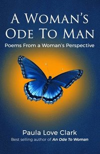 bokomslag A Woman's Ode To Man: Poems from A Woman's Perspective