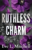Eve L Mitchell - Ruthless Charm, Häftad