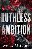 Eve L Mitchell - Ruthless Ambition, Häftad