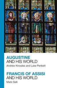 bokomslag Augustine and His World - Francis of Assisi and His World