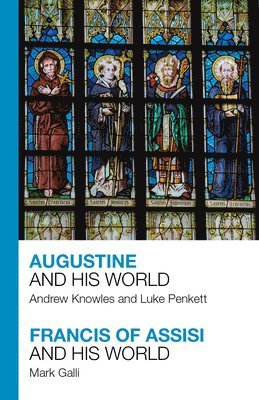 bokomslag Augustine and His World - Francis of Assisi and His World