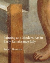 bokomslag Painting as a Modern Art in Early Renaissance Italy