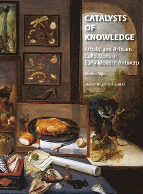 Marlise Rijks - Artists' and Artisans' Collections in Early Modern Antwerp, Inbunden
