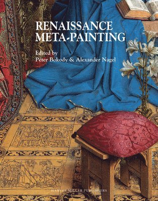 Peter Bokody, Alexander Nagel, Péter Bokody - Renaissance Metapainting, Inbunden