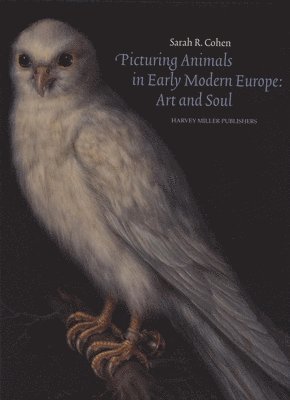 Sarah Cohen - Picturing Animals in Early Modern Europe, Inbunden