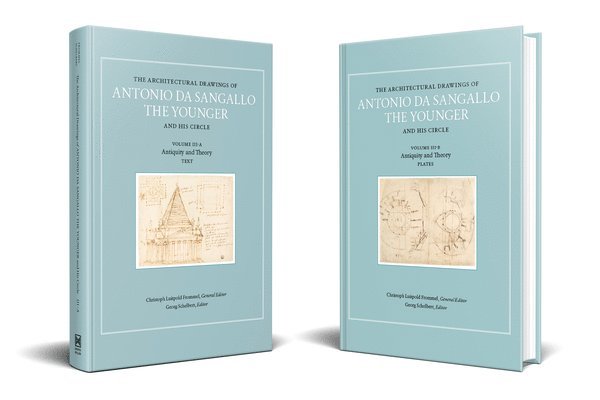 Architectural Drawings of Antonio Da Sangallo the Younger and His Circle
