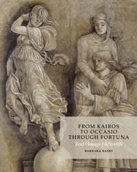 bokomslag From Kairos to Occasio Through Fortuna