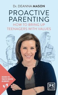 bokomslag Proactive Parenting: How to Bring Up Teenagers with Values