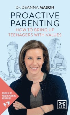 bokomslag Proactive Parenting: How to Bring Up Teenagers with Values