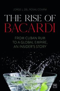 bokomslag The Rise of Bacardi
