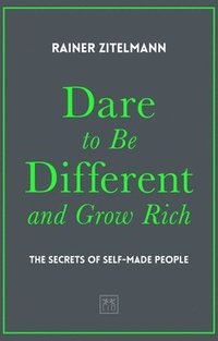 bokomslag Dare to be Different and Grow Rich