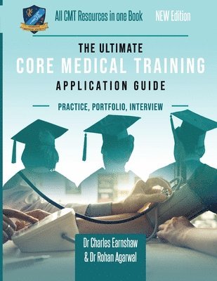 Charles Earnshaw, Rohan Agarwal - Ultimate Core Medical Training Application Guide, Häftad
