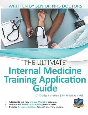 Charles Earnshaw, Rohan Agarwal, Dr Charles Earnshaw, Dr Rohan Agarwal - Ultimate Internal Medicine Training Application Guide, Häftad