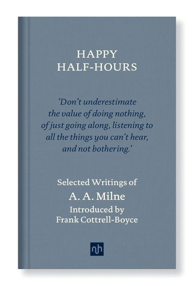 A.A. Milne - Happy Half Hours, Inbunden